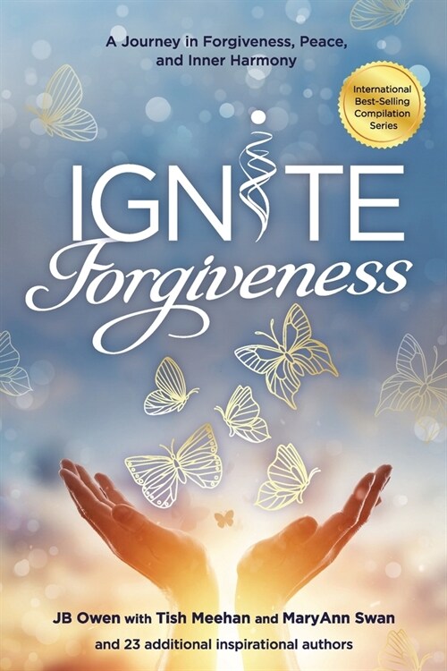 Ignite Forgiveness: A Journey in Forgiveness, Peace, and Inner Harmony (Paperback)