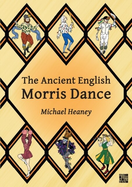 The Ancient English Morris Dance (Paperback)