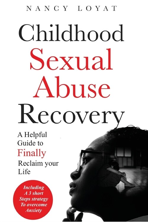 Childhood Sexual Abuse Recovery: A helpful guide to finally reclaim your life (Paperback)