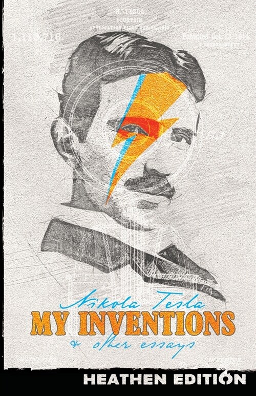 My Inventions & Other Essays (Heathen Edition) (Paperback)