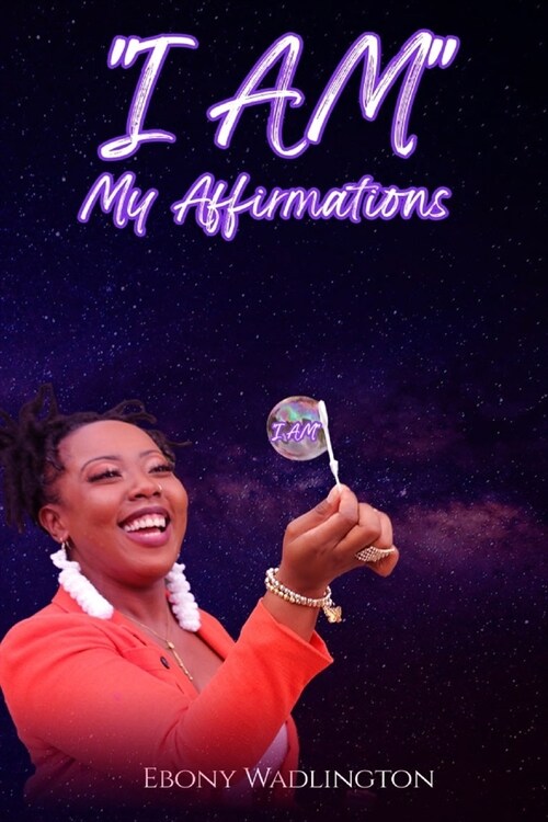 I AM My Affirmations (Paperback)