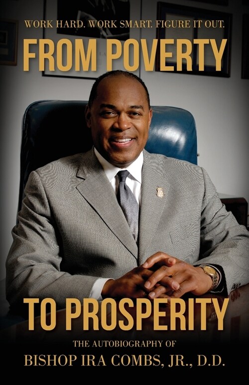 From Poverty to Prosperity: Work Hard. Work Smart. Figure It Out. (Paperback)