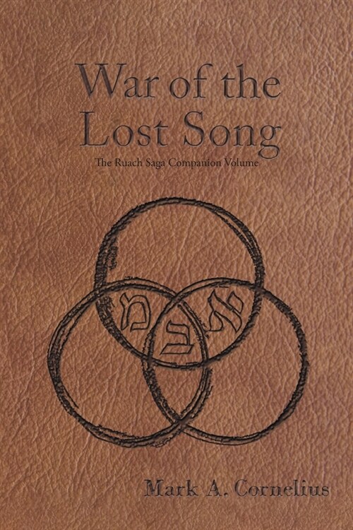 The War of the Lost Song: The Ruach Saga Companion Volume (Paperback)