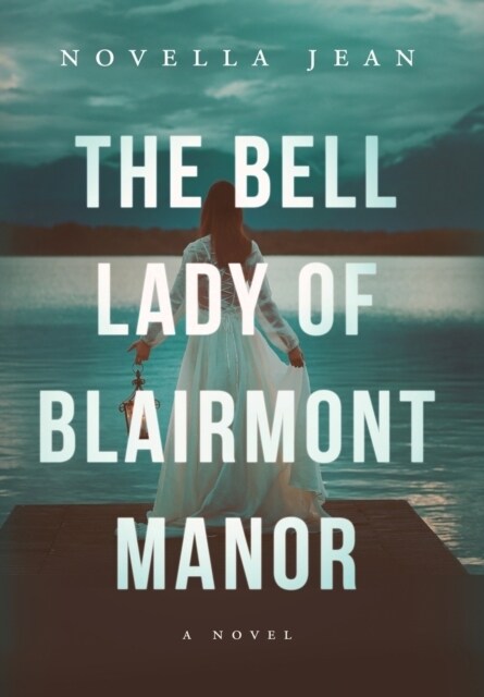 The Bell Lady of Blairmont Manor (Hardcover)