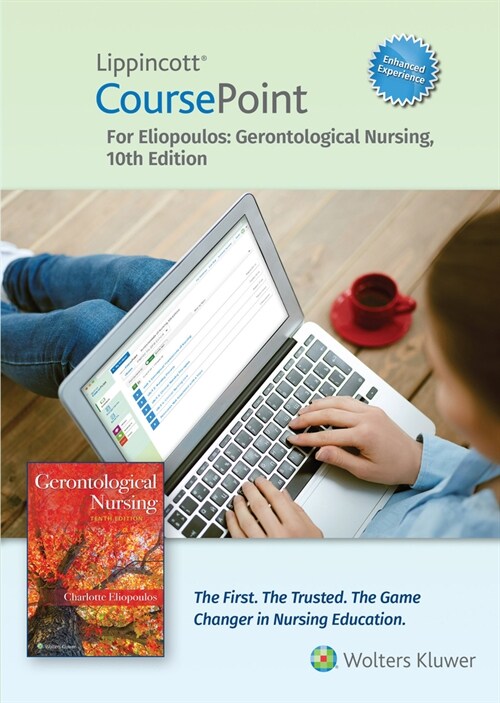 Lippincott Coursepoint Enhanced for Eliopoulos: Gerontological Nursing (Hardcover, 10, Tenth, 24 Month)