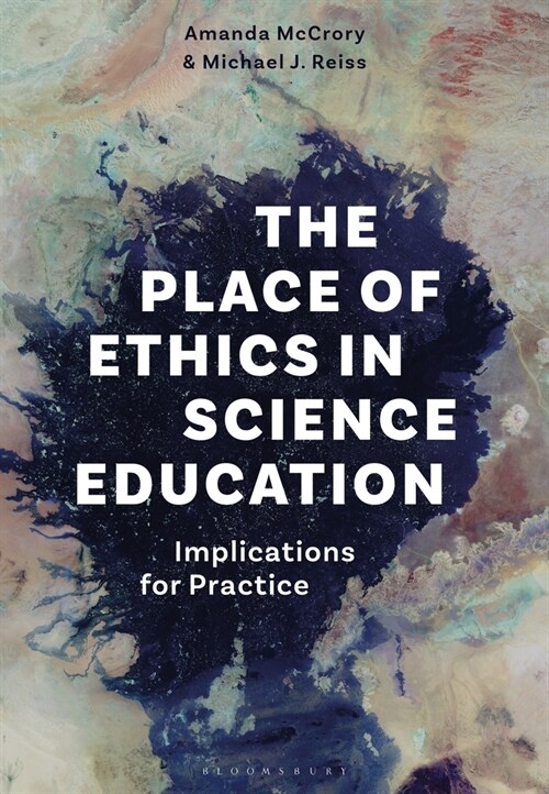 The Place of Ethics in Science Education : Implications for Practice (Hardcover)