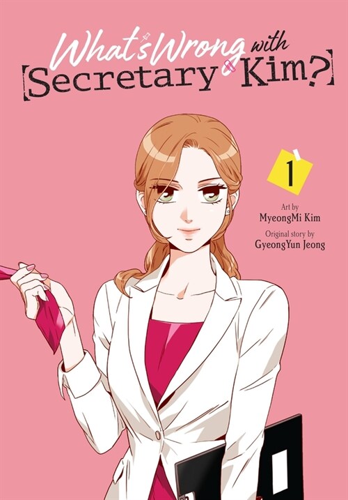 Whats Wrong with Secretary Kim?, Vol. 1: Volume 1 (Paperback)