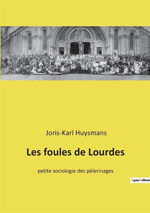 Les foules de Lourdes: petite sociologie des p?erinages (Paperback)