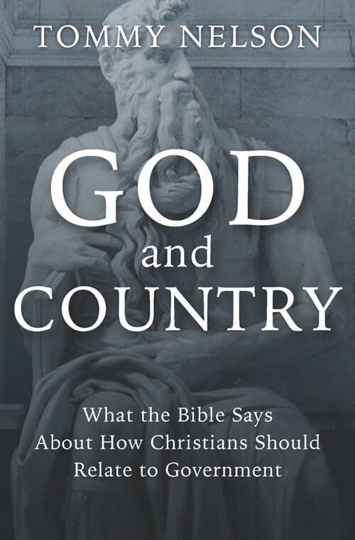 God and Country: What the Bible Says about How Christians Should Relate to Government (Hardcover)