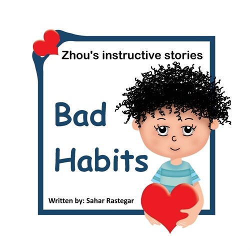 Bad Habits: Zhous instructive Stories (Paperback)