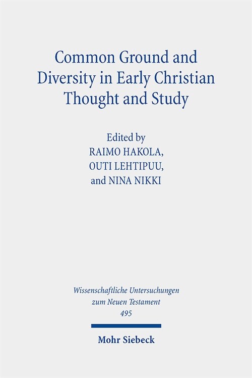 Common Ground and Diversity in Early Christian Thought and Study: Essays in Memory of Heikki Raisanen (Hardcover)