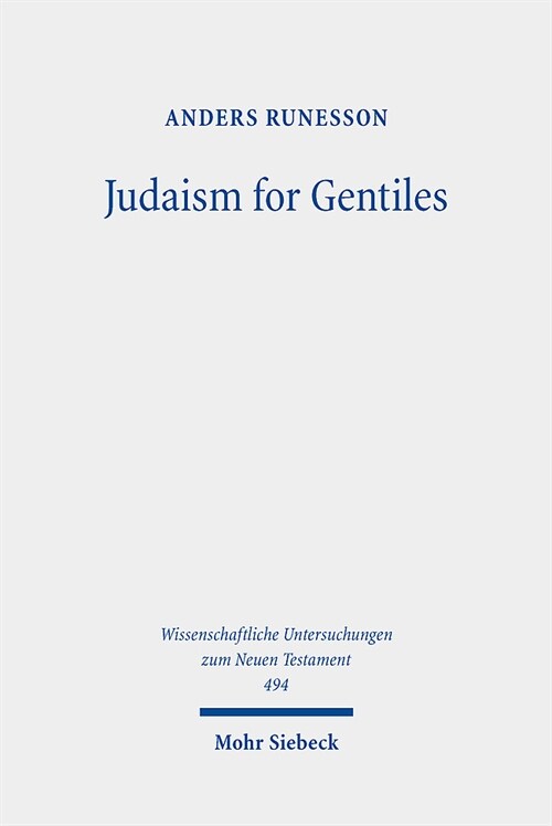 Judaism for Gentiles: Reading Paul Beyond the Parting of the Ways Paradigm (Hardcover)