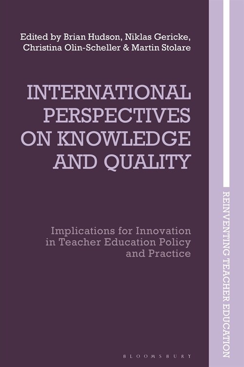 International Perspectives on Knowledge and Quality : Implications for Innovation in Teacher Education Policy and Practice (Paperback)