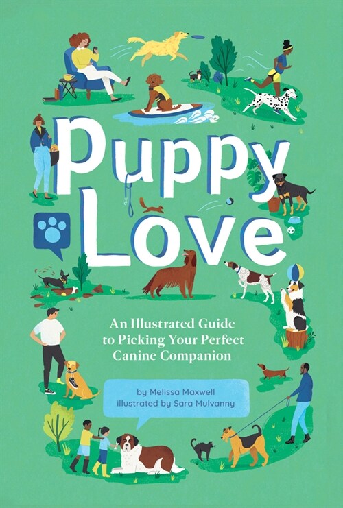 Puppy Love: An Illustrated Guide to Picking Your Perfect Canine Companion (Hardcover)