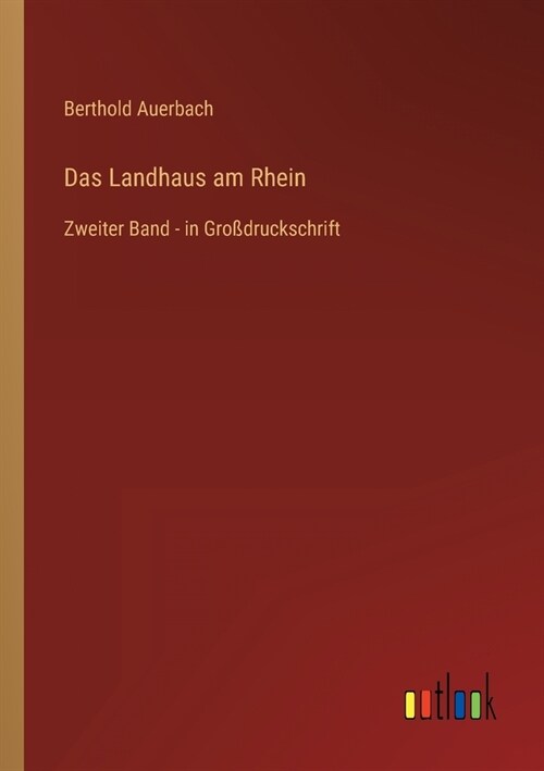 Das Landhaus am Rhein: Zweiter Band - in Gro?ruckschrift (Paperback)