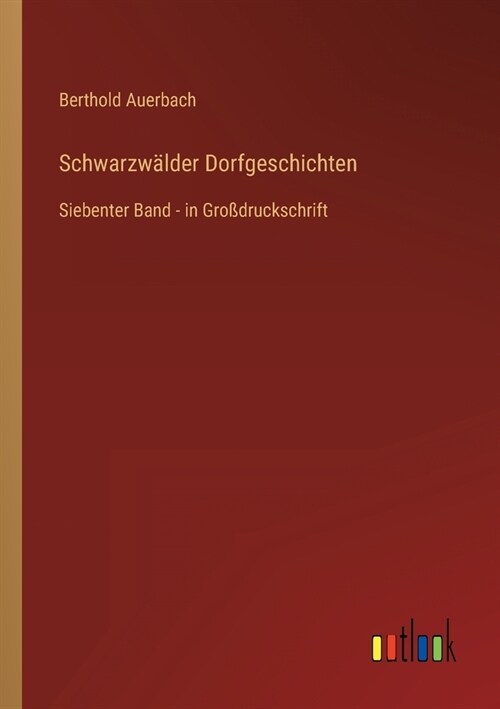 Schwarzw?der Dorfgeschichten: Siebenter Band - in Gro?ruckschrift (Paperback)