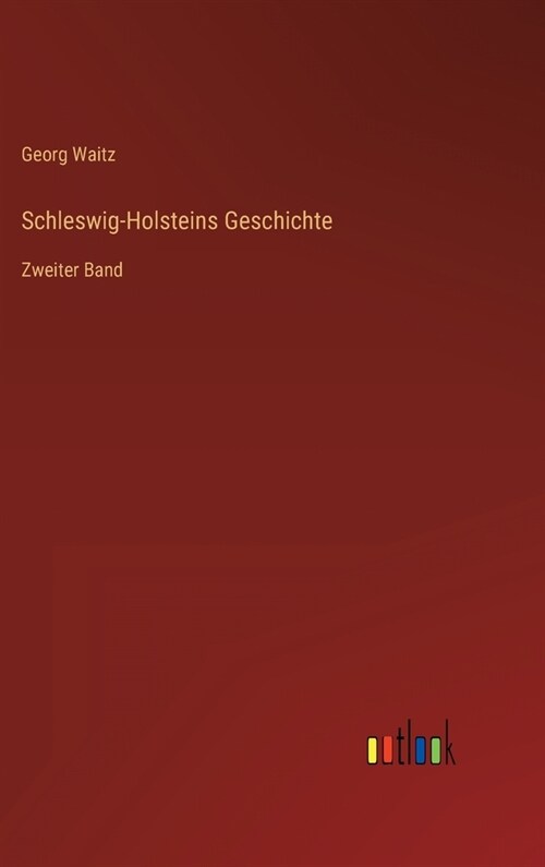 Schleswig-Holsteins Geschichte: Zweiter Band (Hardcover)