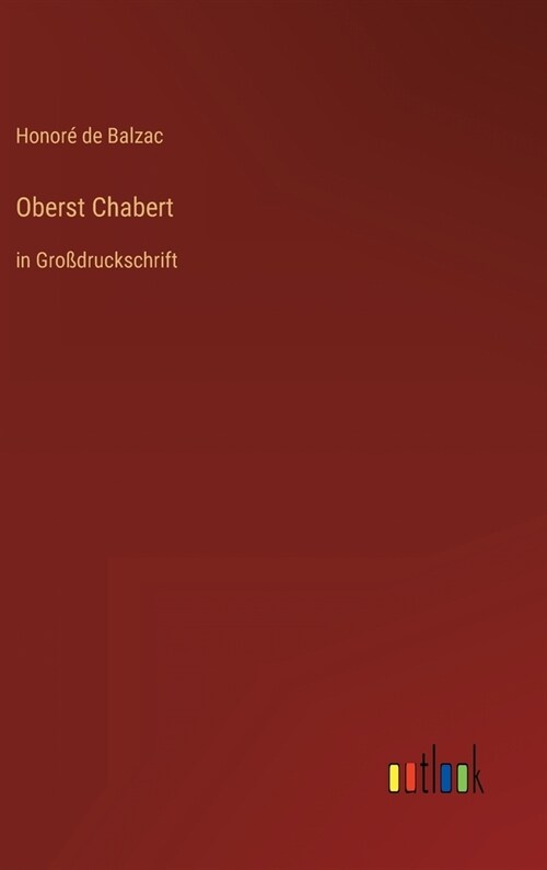 Oberst Chabert: in Gro?ruckschrift (Hardcover)