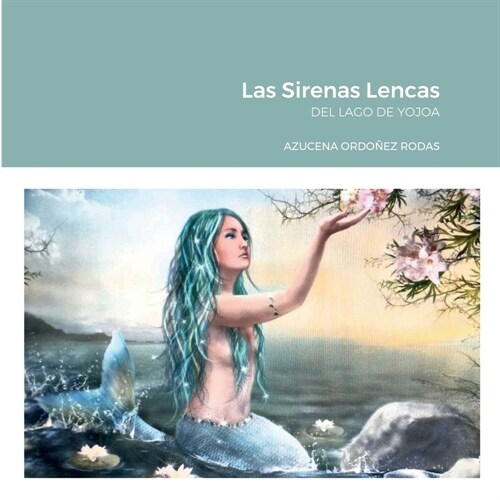 Las Sirenas Lencas: del Lago de Yojoa (Paperback)