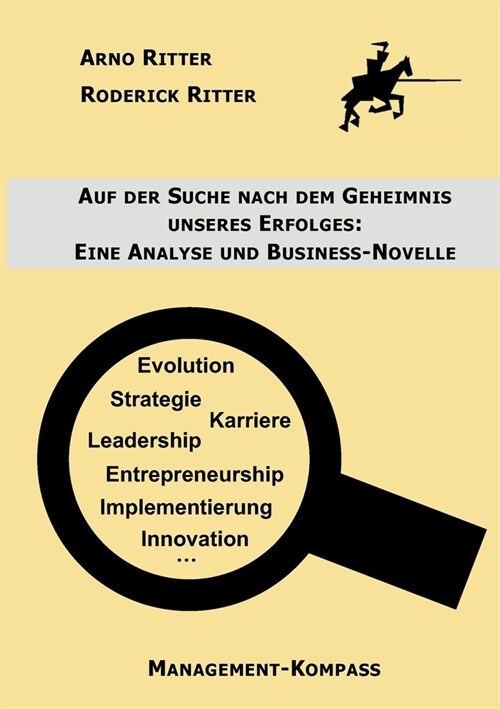 Auf der Suche nach dem Geheimnis unseres Erfolges: Eine Analyse und Business-Novelle (Paperback)