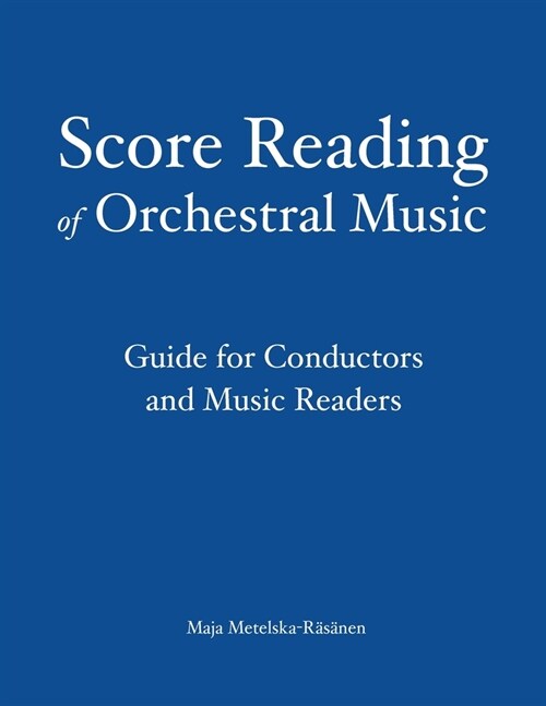 Score Reading of Orchestral Music: Guide for Conductors and Music Readers (Paperback)