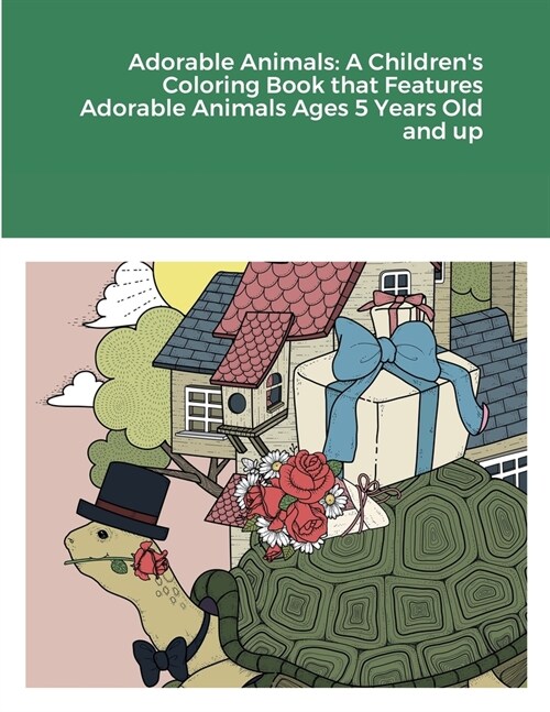 Adorable Animals: A Childrens Coloring Book that Features Adorable Animals Ages 5 Years Old and up (Paperback)