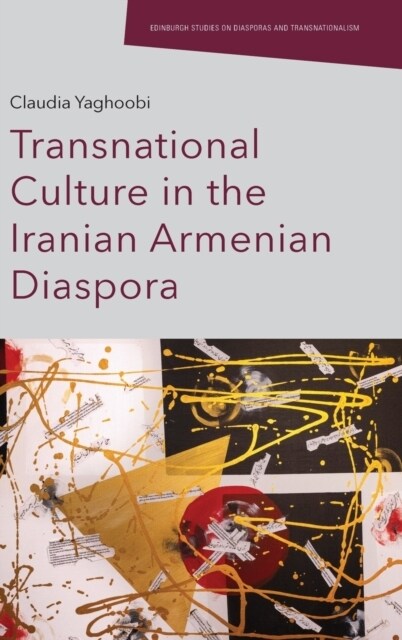 Transnational Culture in the Iranian Armenian Diaspora (Hardcover)
