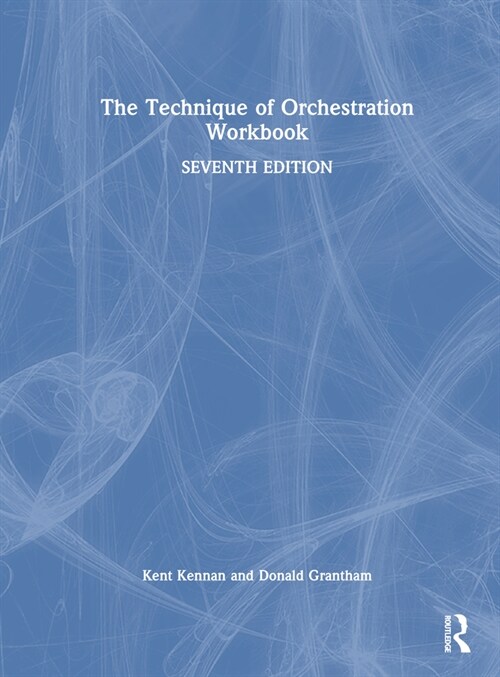 The Technique of Orchestration Workbook (Hardcover, 7 ed)