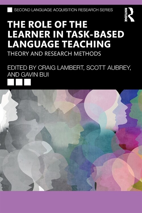 The Role of the Learner in Task-Based Language Teaching : Theory and Research Methods (Paperback)