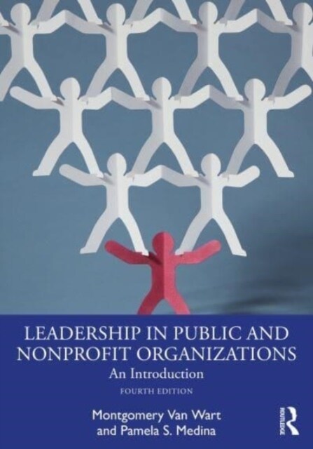 Leadership in Public and Nonprofit Organizations : An Introduction (Paperback, 4 ed)