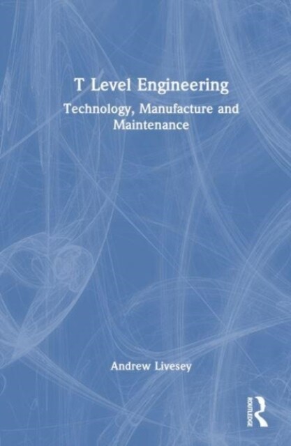 T Level Engineering : Technology, Manufacture and Maintenance (Hardcover)