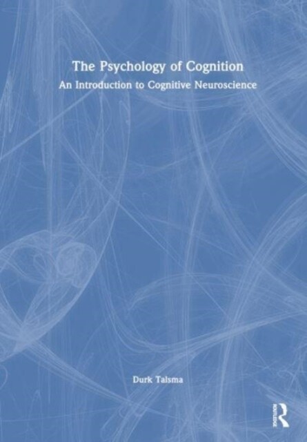 The Psychology of Cognition : An Introduction to Cognitive Neuroscience (Hardcover)