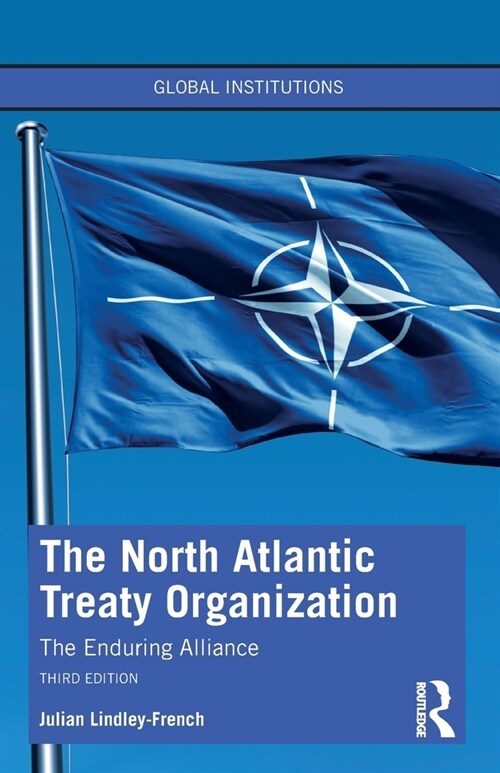 The North Atlantic Treaty Organization : The Enduring Alliance (Paperback, 3 ed)