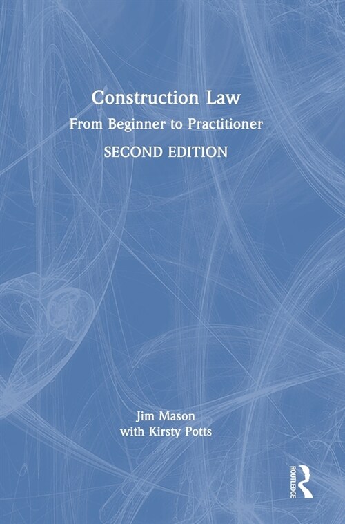 Construction Law : From Beginner to Practitioner (Hardcover, 2 ed)