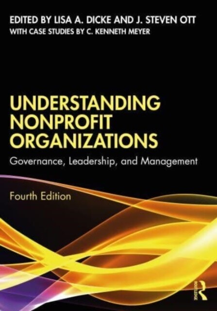 Understanding Nonprofit Organizations : Governance, Leadership, and Management (Paperback, 4 ed)