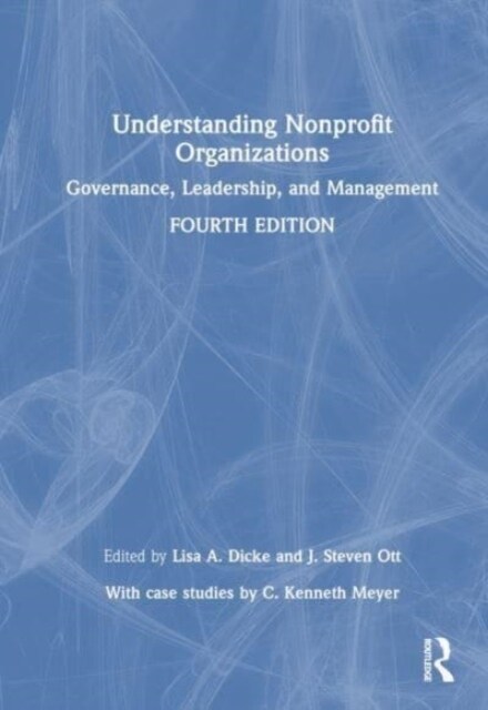 Understanding Nonprofit Organizations : Governance, Leadership, and Management (Hardcover, 4 ed)