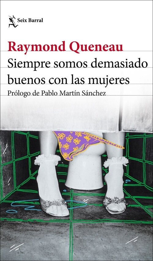 SIEMPRE SOMOS DEMASIADO BUENOS CON LAS MUJERES (Book)