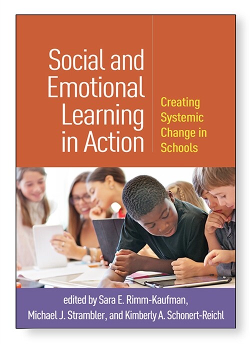 Social and Emotional Learning in Action: Creating Systemic Change in Schools (Hardcover)