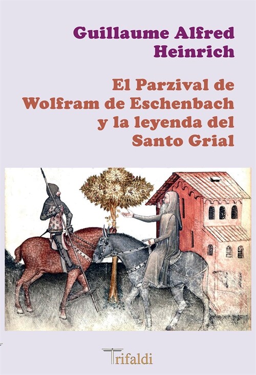 EL PARZIVAL DE WOLFRAM DE ESCHENBACH Y LA LEYENDA DEL SANTO (Book)