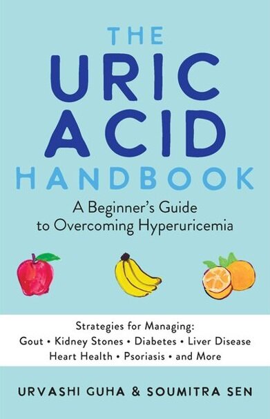 The Uric Acid Handbook: A Beginners Guide to Overcoming Hyperuricemia (Strategies for Managing: Gout, Kidney Stones, Diabetes, Liver Disease, (Paperback)