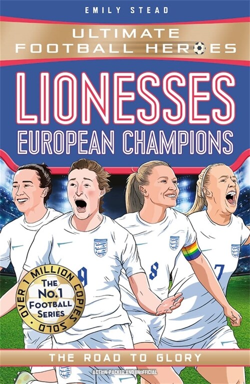 Lionesses: European Champions (Ultimate Football Heroes - The No.1 football series) : The Road to Glory (Paperback)