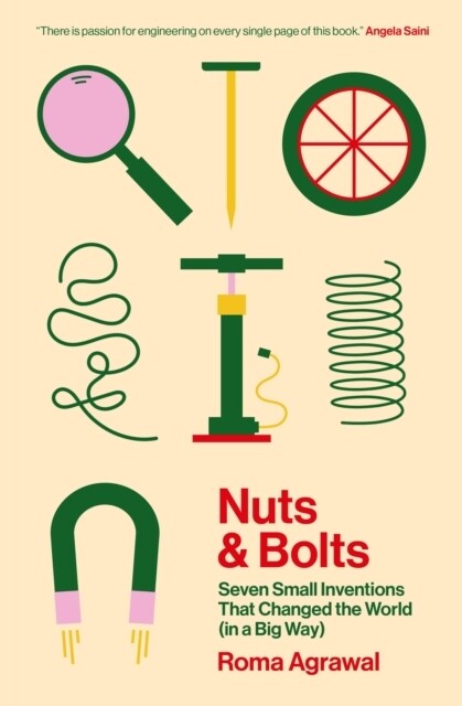 Nuts and Bolts : How Tiny Inventions Make Our World Work (Paperback)