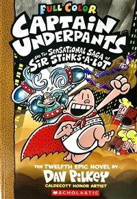 Captain Underpants #12: The Sensational Saga of Sir Stinks-A-Lot (Paperback, Color Edition)