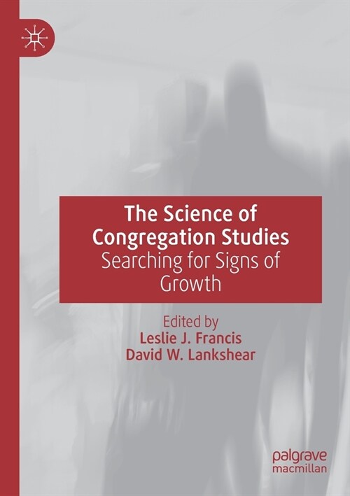 The Science of Congregation Studies: Searching for Signs of Growth (Paperback, 2021)