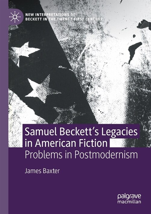 Samuel Becketts Legacies in American Fiction: Problems in Postmodernism (Paperback, 2021)