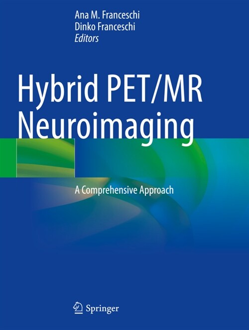 Hybrid Pet/MR Neuroimaging: A Comprehensive Approach (Paperback, 2022)