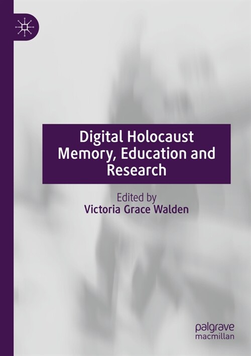 Digital Holocaust Memory, Education and Research (Paperback)