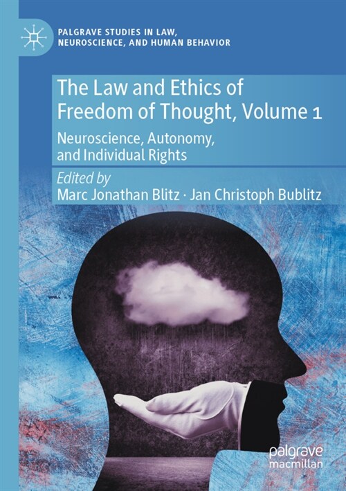 The Law and Ethics of Freedom of Thought, Volume 1: Neuroscience, Autonomy, and Individual Rights (Paperback, 2021)