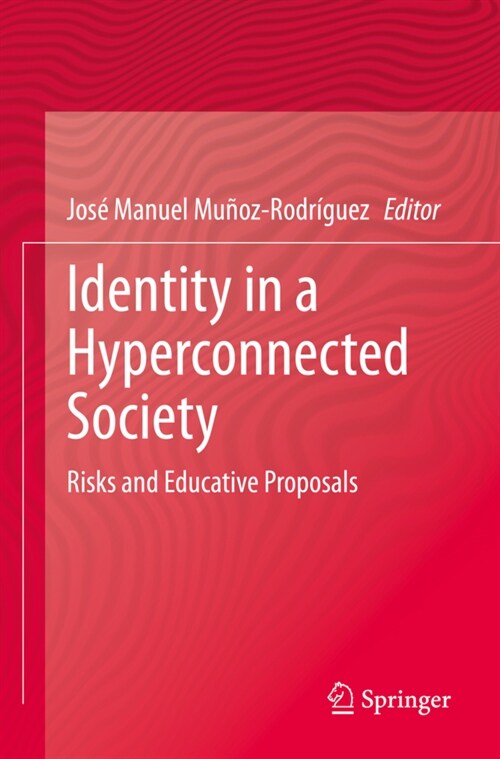 Identity in a Hyperconnected Society: Risks and Educative Proposals (Paperback, 2021)