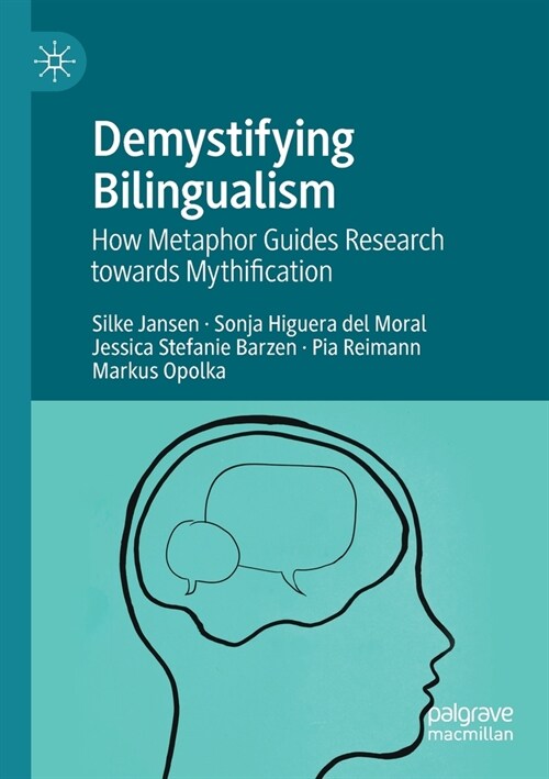 Demystifying Bilingualism: How Metaphor Guides Research Towards Mythification (Paperback, 2021)